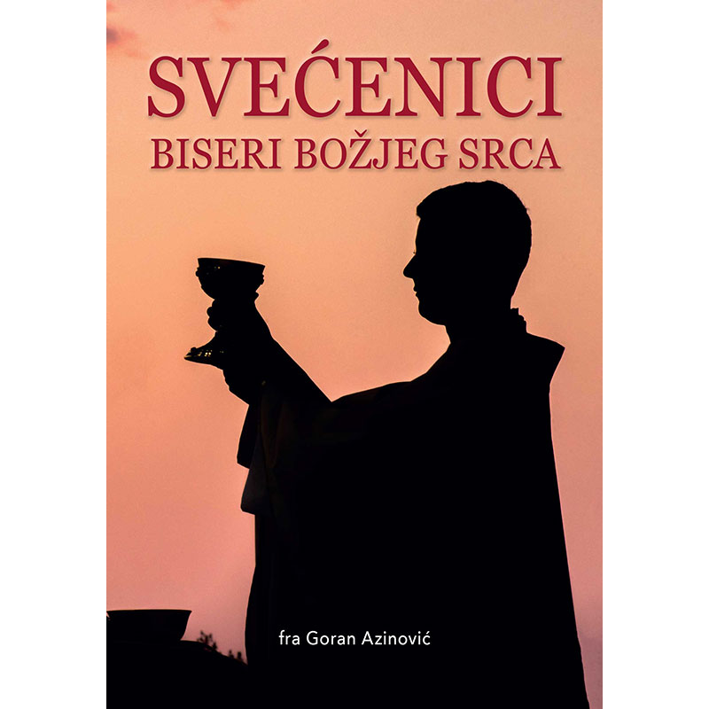 Goran Azinović - SVEĆENICI-Biseri Božjeg srca