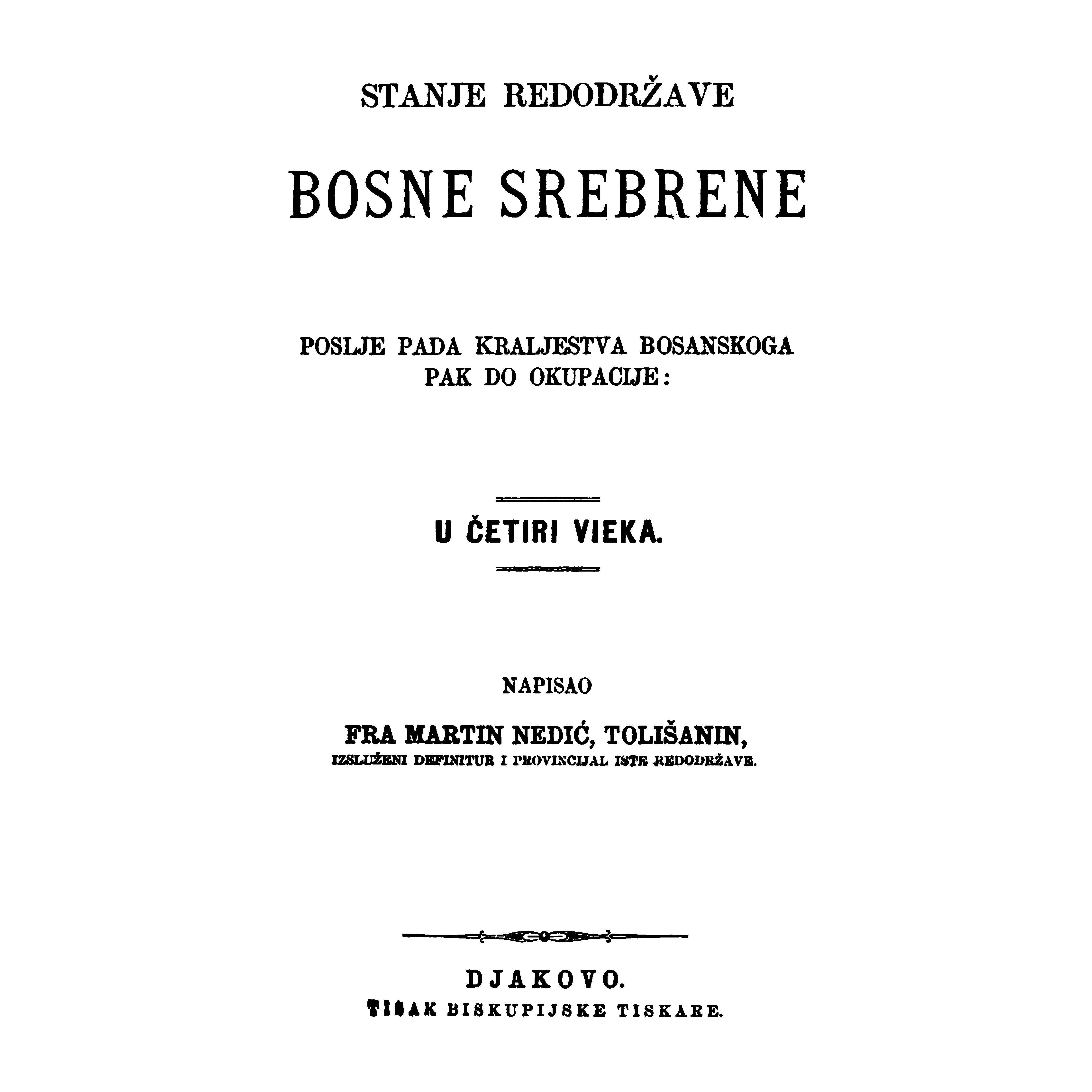 FRA MARTIN NEDIĆ - Stanje redodržave Bosne Srebrene